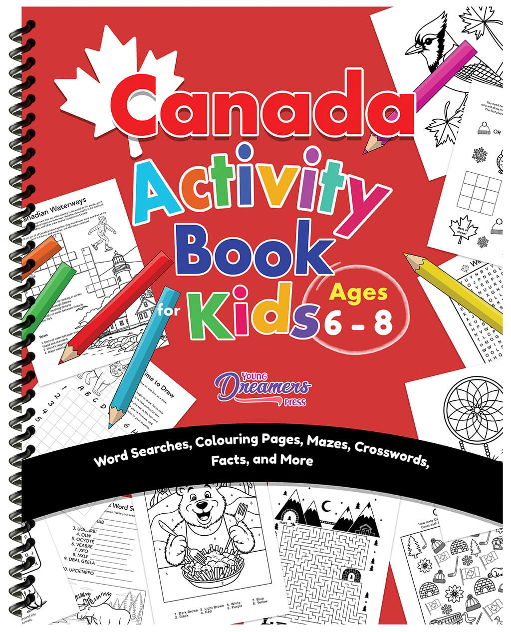 Spiral-bound version of Canada Activity Book for Kids Ages 6-8. Features identical design to standard cover with bright red background, white maple leaf, and colorful title text, but with visible black spiral binding along the left edge. Shows same sample activity pages, colored pencils, and content banner listing included activities.