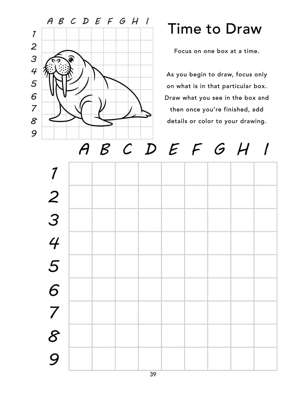 Time to Draw activity page featuring a walrus drawing grid. The top grid shows a completed walrus drawing on a coordinate system with letters A-I along the top and numbers 1-9 down the side. Instructions explain to focus on one box at a time, draw what you see, then add details or color. Below is an empty grid with the same coordinate system for children to recreate the walrus.