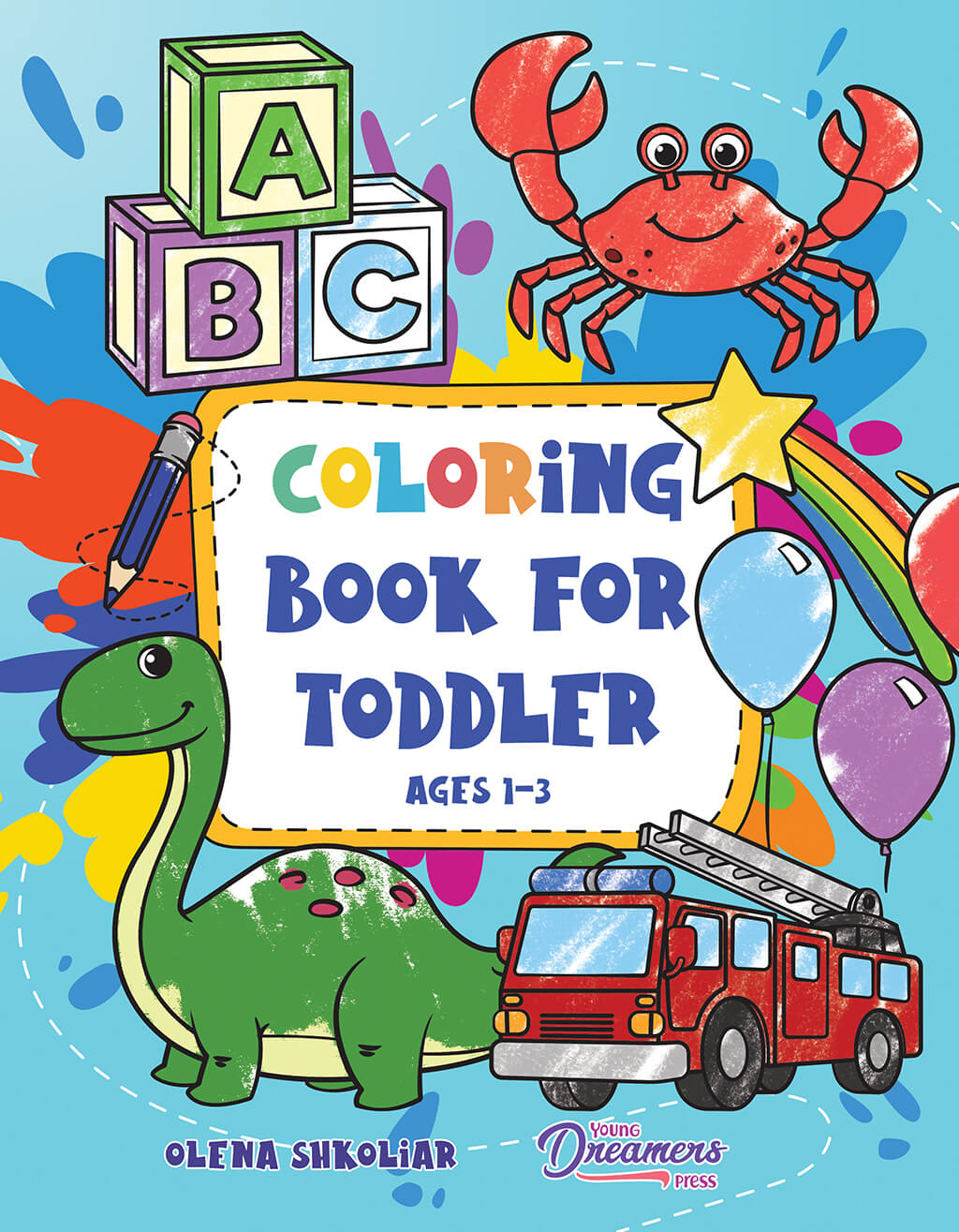 Coloring Book for Toddler Ages 1-3: 100 Everyday Things and Animals to Color and Learn