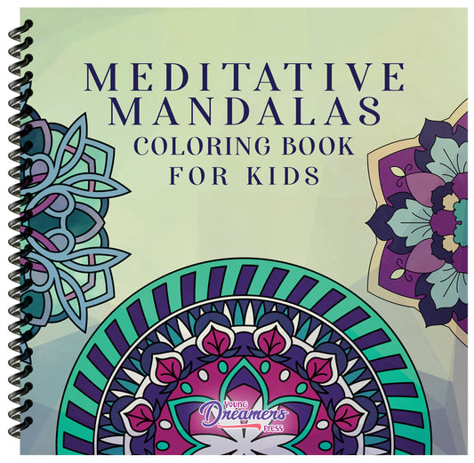 Meditative Mandalas Coloring Book for Kids (Spiral Edition)