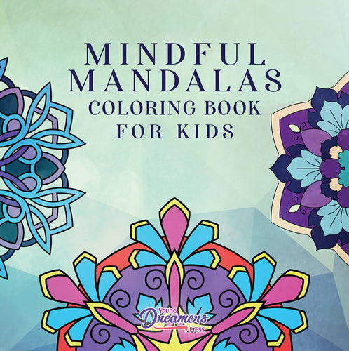 Mindful Mandalas Coloring Book for Kids cover featuring 3 partially colored mandalas in various shades of purple, blue, yellow and orange against a soft green background