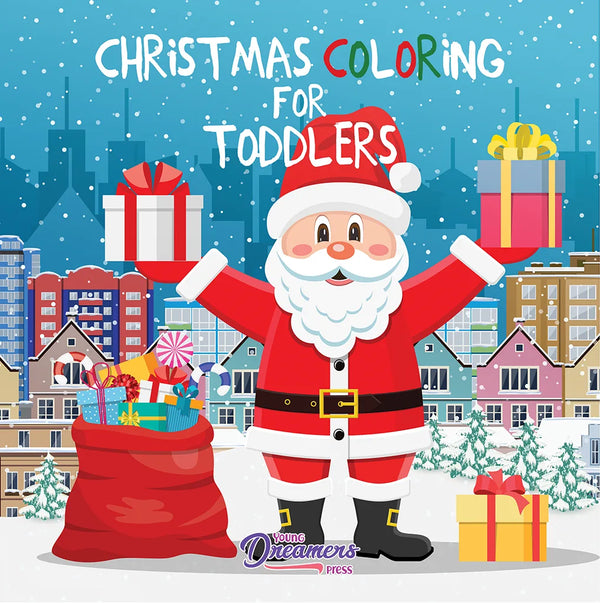 Christmas Coloring for Toddlers book cover with Santa Claus, presents and a snowy town