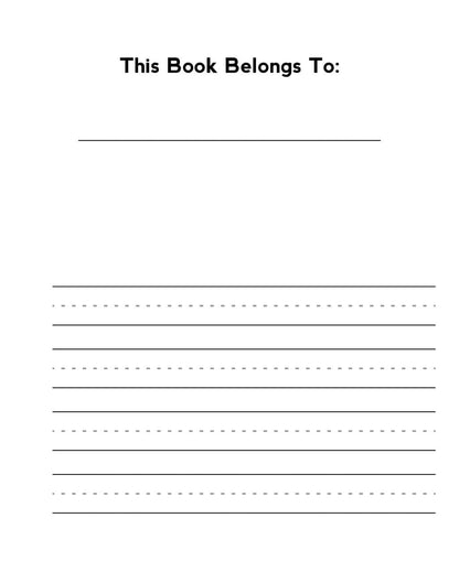 Primary ruled paper with dotted midlines, half drawing space and half writing area designed for K-2 students learning handwriting. This page also features a This Book Belongs To opening page.