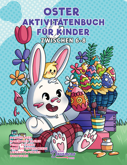 Oster Aktivitätenbuch für Kinder zwischen 6-8: Malvorlagen, Punkt zu Punkt, Labyrinthe, Malen nach Zahlen und mehr